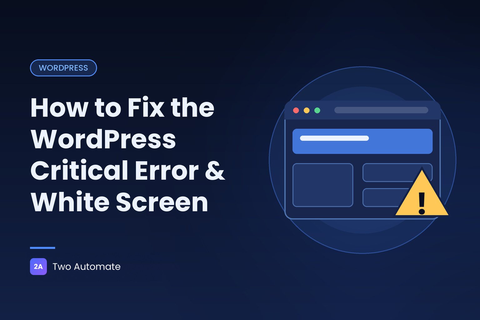 Cover graphic of a browser window with a warning triangle for a guide to fixing the WordPress critical error and white screen